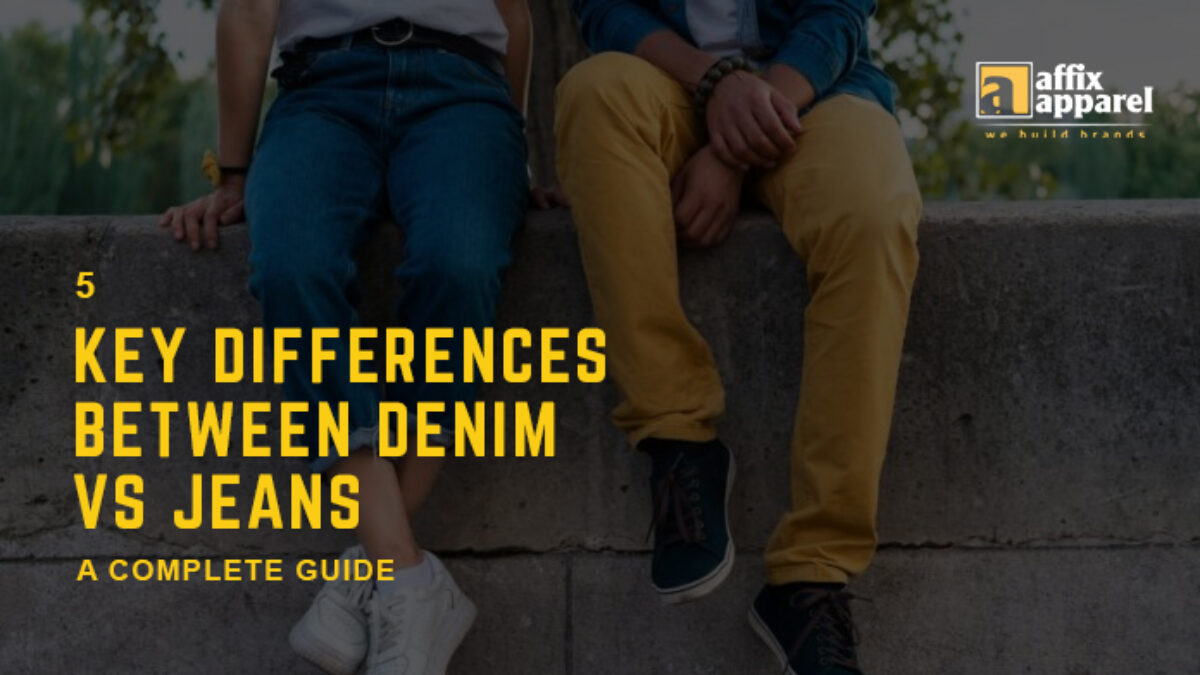 Everything you know about denim vs jeans - 5 Differences